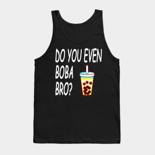 Do You Even Boba Bro Tank Top